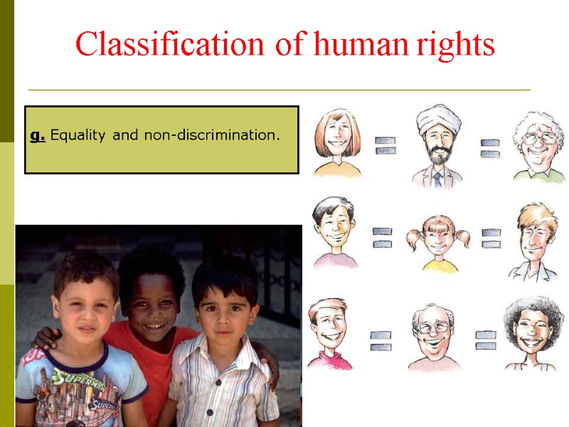 Classification of human rights   g. Equality and non-discrimination.